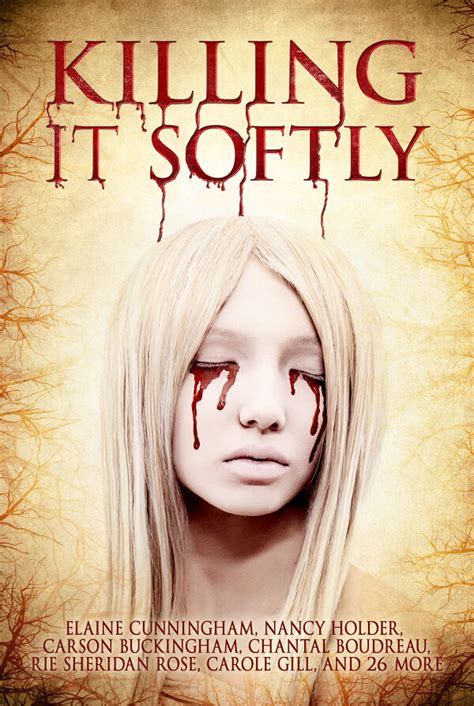 Killing It Softly: A Digital Horror Fiction Anthology of Short Stories (The Best by Women in ...