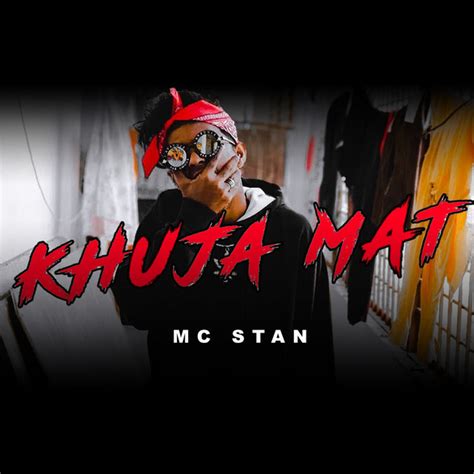 Khuja Mat - song and lyrics by MC STAN | Spotify