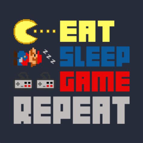 EAT, SLEEP, GAME, REPEAT - Gaming - T-Shirt | TeePublic