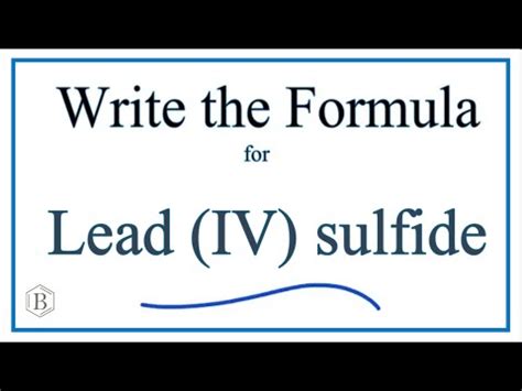 How to Write the Formula for Lead (IV) sulfide (PbS2) - YouTube