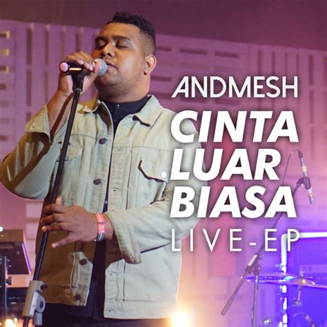 Andmesh – Cinta Luar Biasa (Live Version) - EP [iTunes Plus AAC M4A ...