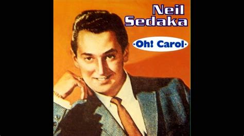 Neil Sedaka - Oh! Carol (original version) Chords - Chordify