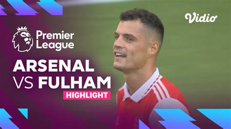 Highlights - Arsenal vs Fulham | Premier League 22/23 | Vidio