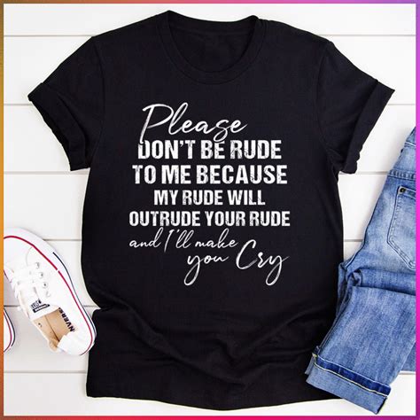 Please Don't Be Rude to Me Tee | T shirts with sayings, Funny tee shirts, Cute shirt designs