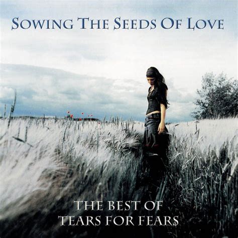 Sowing the Seeds of Love: The Best of Tears for Fears - SensCritique