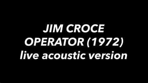 Jim Croce - Operator (lyrics) | Jim croce, Jim, Lyrics