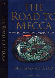 The Road To Mecca By Muhammad Asad - Free Pdf Books