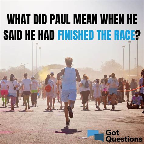 What did Paul mean when he said he had finished the race ...