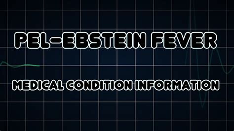 Pel-Ebstein fever (Medical Condition) - YouTube