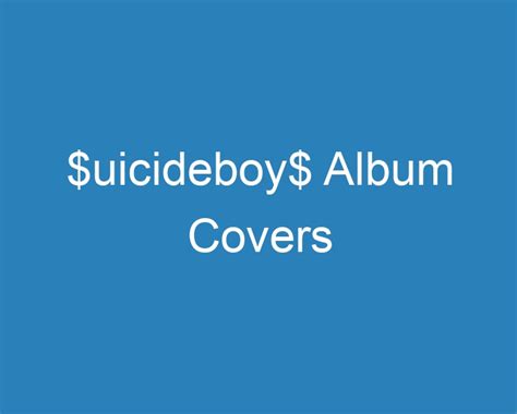 20 Best $uicideboy$ Album Covers [2023] - Curee