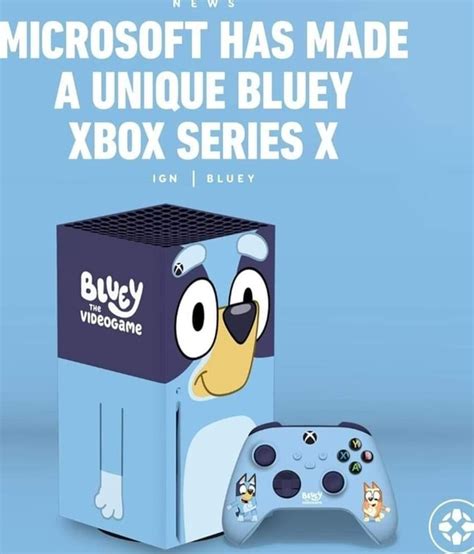 MICROSOFT HAS MADE A UNIQUE BLUEY XBOX SERIES X - iFunny