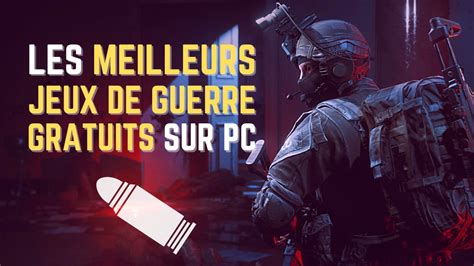 LES MEILLEURS JEUX DE GUERRE GRATUITS SUR PC - YouTube