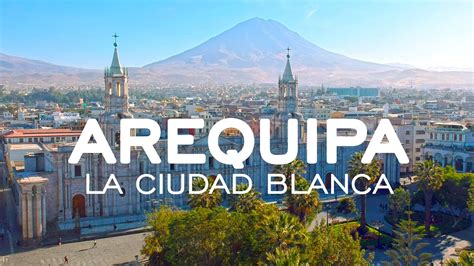 Arequipa La Ciudad Blanca 4K | Perú | Gigi Aventuras - YouTube