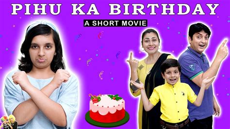 PIHU KA BIRTHDAY | A Short Movie | Happy Birthday Special | Aayu and ...