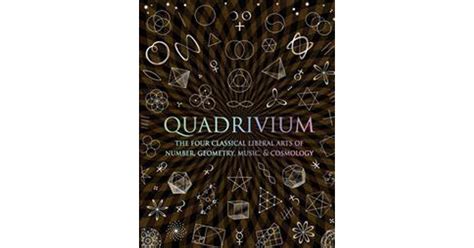 Quadrivium: The Four Classical Liberal Arts of Number, Geometry, Music, & Cosmology (Inbunden ...