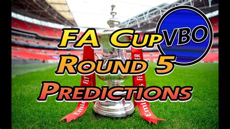 FA Cup 5th Round | Predictions - YouTube