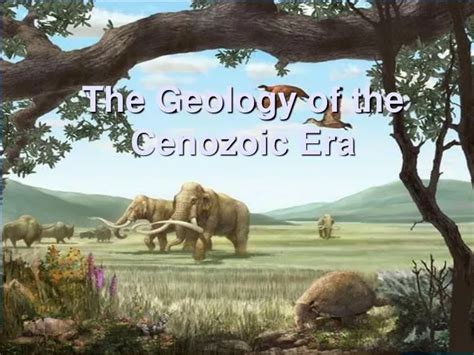 PPT - The Geology of the Cenozoic Era PowerPoint Presentation, free download - ID:5460056