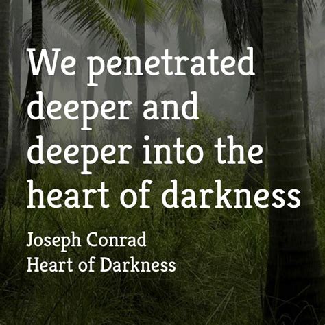 Heart of Darkness | Heart of darkness quotes, Dark heart, Memorable quotes