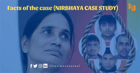 FACTS OF THE CASE (NIRBHAYA CASE STUDY) - Law Times Journal