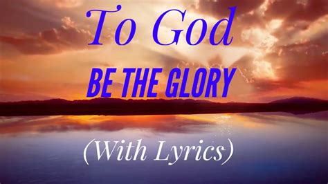 To God Be The Glory (with lyrics) - The most BEAUTIFUL hymn! Chords - Chordify