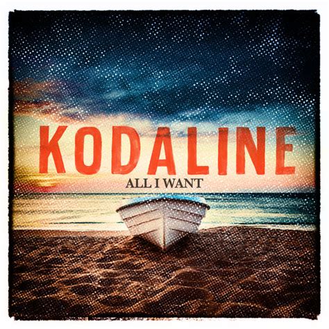 All I Want, Kodaline - Qobuz