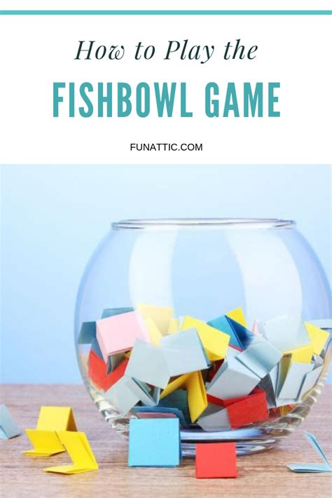 How to Play Fishbowl Game: Rules, Regulations, and Tips - FunAttic | Fish bowl game, Family ...