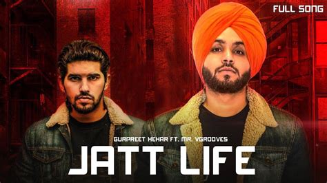 Jatt Life (Full Song) Gurpreet Hehar Ft. Mr VGrooves | Latest Punjabi Songs 2018 - YouTube