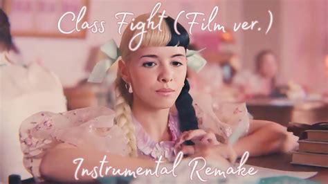 Melanie Martinez - Class Fight (Film ver.) | Instrumental Remake - YouTube