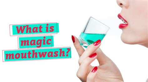 What is Magic Mouthwash? How do you use a prescription mouthwash?