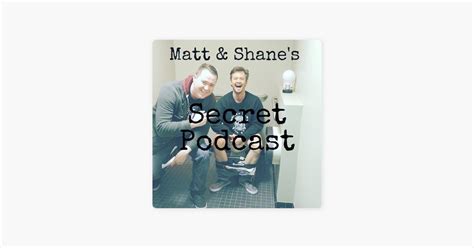 ‎Matt and Shane's Secret Podcast on Apple Podcasts