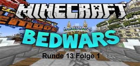 Let´s Play Minecraft Minigames Bedwars Runde 13 Folge 1 "zu schnell ...