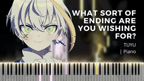 TUYU - What sort of ending are you wishing for? | ツユ - どんな結末がお望みだい | Piano Acordes - Chordify