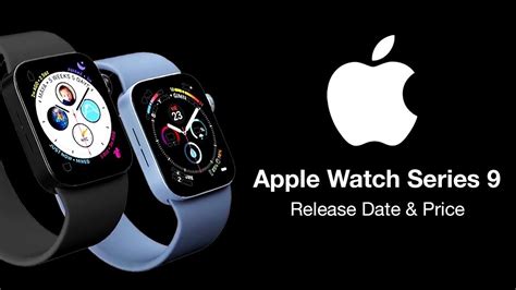 Apple Watch 9 Release Date and Price - 5 NEW UPGRADES AT LAUNCH!! - YouTube