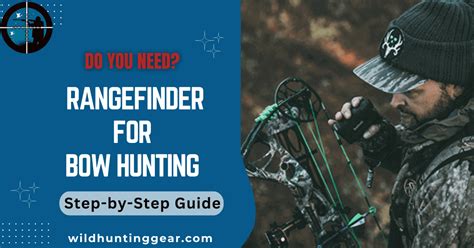 Do You Need A Rangefinder For Bow Hunting? (step-by-step Guide)