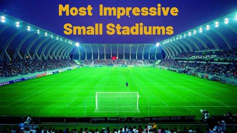 Best Small Stadiums (Under 13,000 seats) | Part 2 - YouTube