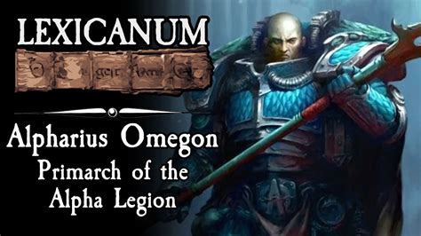 Alpharius Omegon - Primarch of the Alpha Legion || Warhammer 40K Lore ...