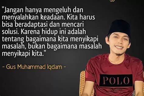 Inilah 7 Quotes Dan Pesan Menyentuh Hati Dari Gus Iqdam, Sosok Yang ...