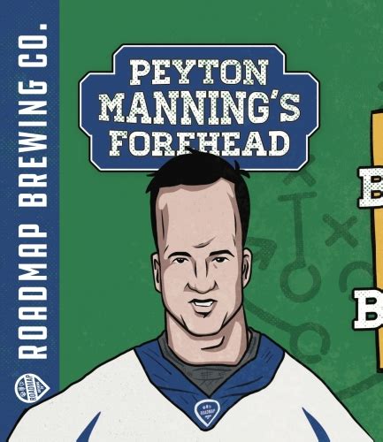 Peyton Manning's Forehead - Roadmap Brewing Co. - Untappd