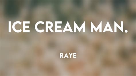 Ice Cream Man. - Raye {Lyrics Video} 🎈 - YouTube