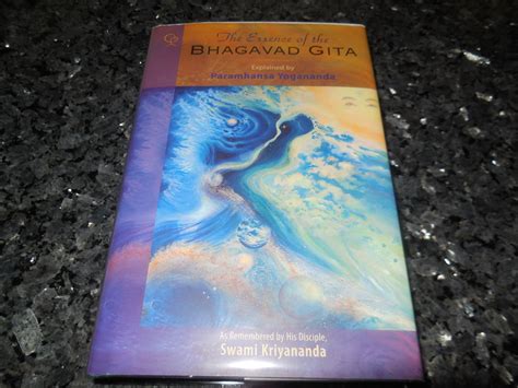 The Essence of the Bhagavad Gita: Explained by Paramhansa Yogananda, As ...