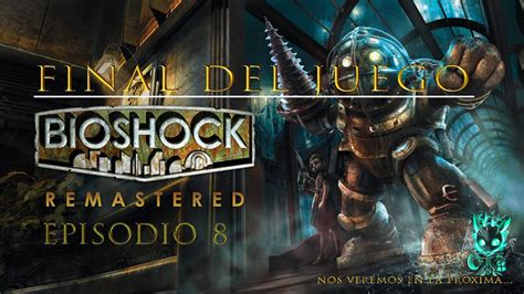 🔥FINAL DE Bioshock 1 Remastered 🔥 - YouTube