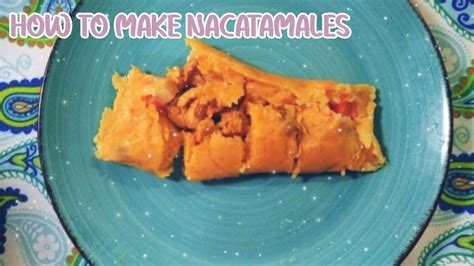 Easy To Make Home Made Chicken Nacatamales! *STEP BY STEP* | Cooking ...