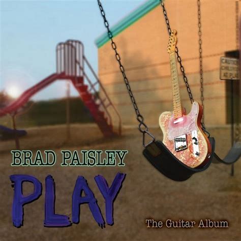 Brad Paisley – Play Lyrics | Genius