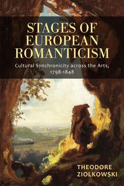 Ziolkowski - Stages of European Romanticism: Cultural Synchronicity across the Arts, 1798–1848 ...