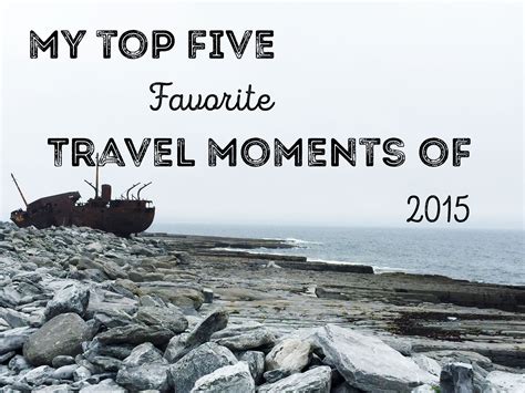 My Top 5 Favorite Travel Moments of 2015 - Taylor On A Trip