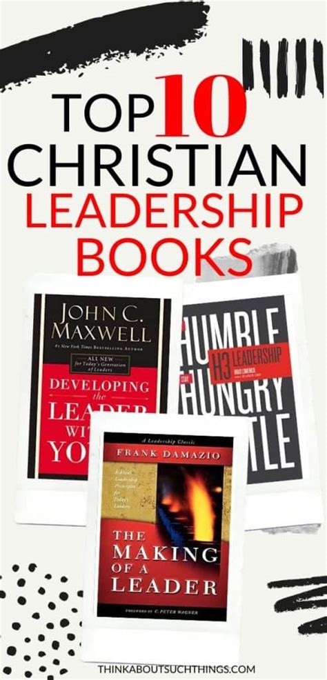 10 Of The Best Christian Leadership Books | Think About Such Things