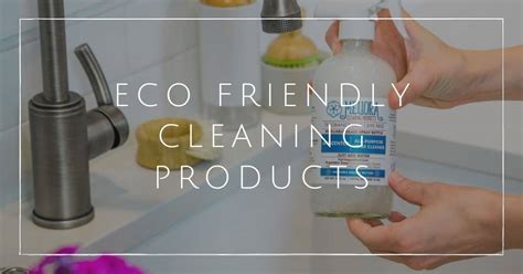 9 Best Eco Friendly Cleaning Products That Won’t Dirty Our Planet