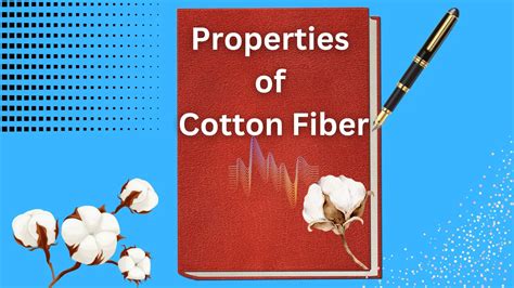 Properties of Cotton Fiber: Physical, Chemical and Technical Properties is Describe Easy Way ...