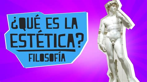 ¿Qué es la estética? - Filosofía - Educatina - YouTube