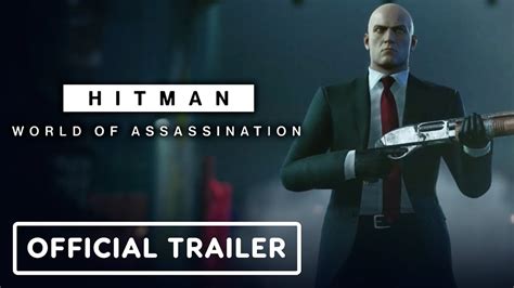 Hitman World of Assassination - Official Launch Trailer - YouTube